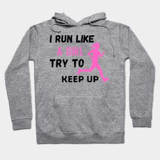 I Run Like A Girl Hoodie